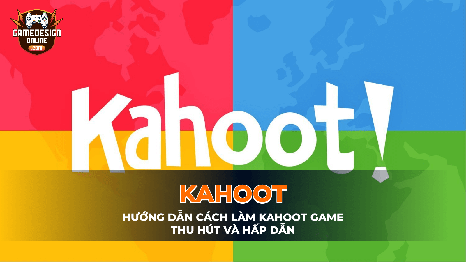 Hướng dẫn chi tiết cách làm game trên kahoot đơn giản, nhanh chóng