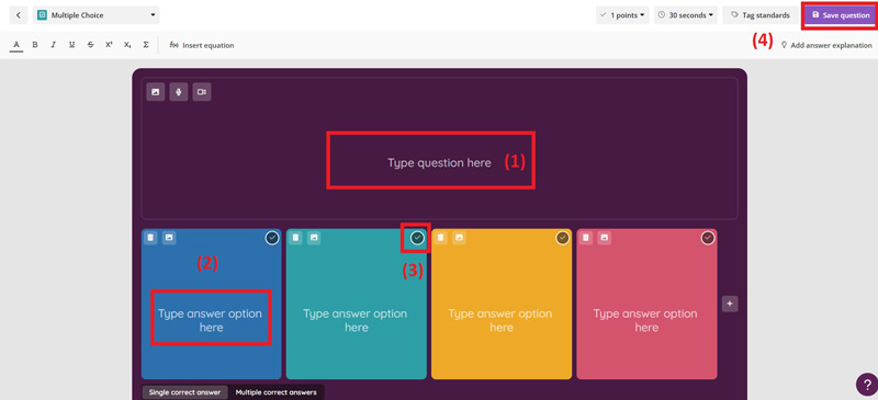 Bước 4: Tiếp theo, nhập câu hỏi (1) và thêm các đáp án (2). Sau khi nhập xong, đánh dấu tick (3) xanh vào đáp án đúng và nhấn “Save question” (4) để lưu câu hỏi.